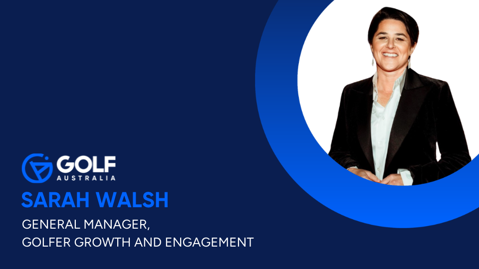 Golf Australia Appoints Sarah Walsh to Lead Golfer Growth and Engagement